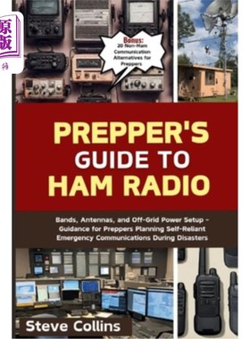 海外直订Prepper's Guide to Ham Radio: Bands, Antennas, and Off-Grid Power Setup - Guidan 准备者的指南，业余无线电：