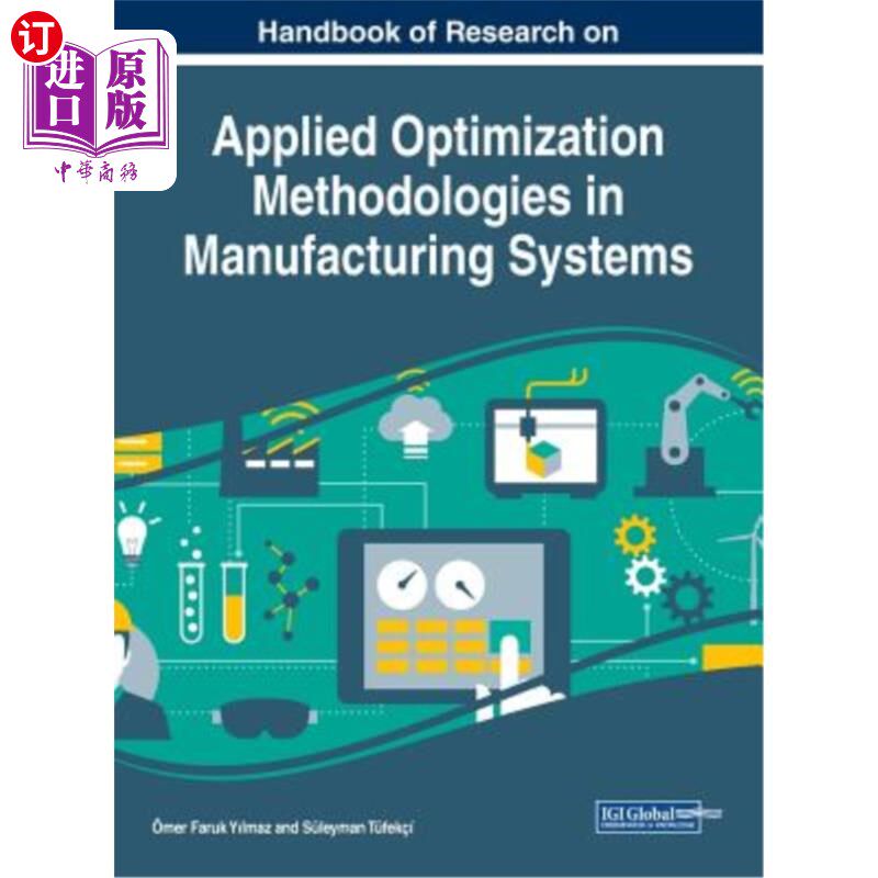 海外直订Handbook of Research on Applied Optimization Methodologies in Manufacturing Syst 制造系统应用优化方法研究手