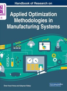 海外直订Handbook of Research on Applied Optimization Methodologies in Manufacturing Syst 制造系统应用优化方法研究手