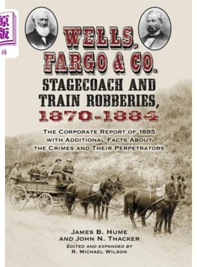 海外直订Wells, Fargo & Co. Stagecoach and Train Robberie... 《马车和火车抢劫案，1870-1884》