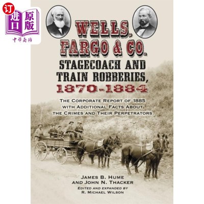 海外直订Wells, Fargo & Co. Stagecoach and Train Robberie... 《马车和火车抢劫案，1870-1884》