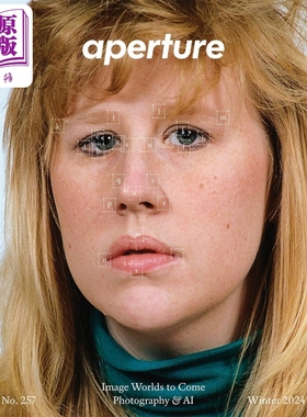 Aperture 257 进口艺术 Aperture第257期 未来的图像世界：摄影与人工智能【中商原版】