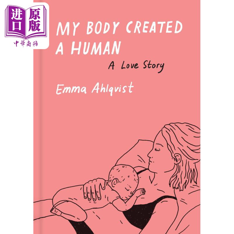 现货 我的身体创造了一个人 一个爱情故事 英文原版 My Body Created a Human A Love Story Emma Ahlqvist【中商原版】