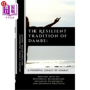 弹性传统：战 丹贝 Combat Resilient Tradition Delving Dambe Its 海外直订医药图书The Powerful into Legacy