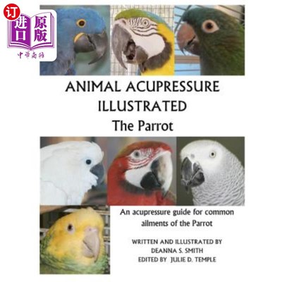 海外直订医药图书Animal Acupressure Illustrated The Parrot 动物穴位按摩显示了这只鹦鹉