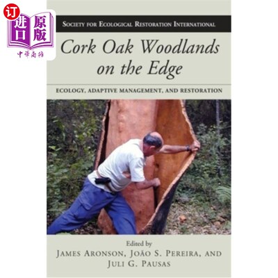 海外直订Cork Oak Woodlands on the Edge: Ecology, Adaptive Management, and Restoration 边缘栓皮栎林地:生态学、适应性