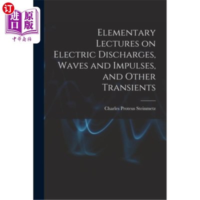 海外直订Elementary Lectures on Electric Discharges, Waves and Impulses, and Other Transi 放电、波、脉冲和其他瞬态的