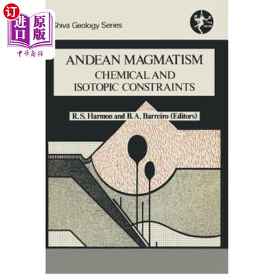 海外直订Andean Magmatism: Chemical and Isotopic Constraints 安第斯岩浆作用:化学和同位素约束