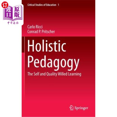 海外直订Holistic Pedagogy: The Self and Quality Willed Learning 整体教育学：自我与质量意志学习