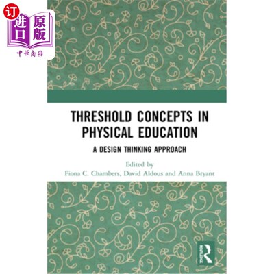 海外直订Threshold Concepts in Physical Education: A Design Thinking Approach 体育教育中的门槛概念:一种设计思维方法