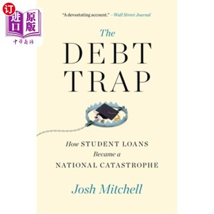 How 如何成为国家灾难 National Debt Trap Catastrophe Loans Student 学生贷款 海外直订The Became 债务陷阱