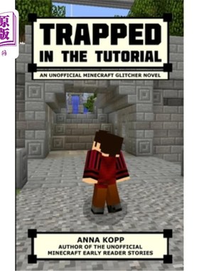 海外直订Trapped in the Tutorial: An Unofficial Minecraft Glitcher Novel 被困在教程中：一本非官方的雷管故障小说