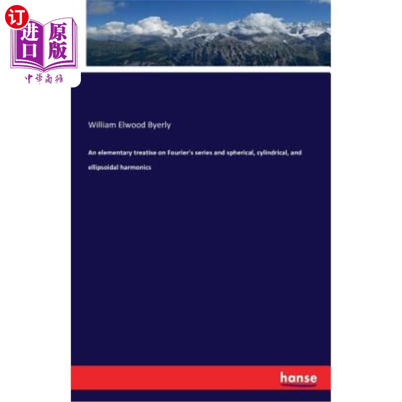 海外直订An Elementary Treatise on Fourier's Series and Spherical, Cylindrical, and Ellip 傅氏级数与球、柱、椭球谐波