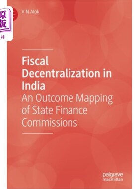 海外直订Fiscal Decentralization in India: An Outcome Mapping of State Finance Commission 印度的财政分权:国家财政委员会