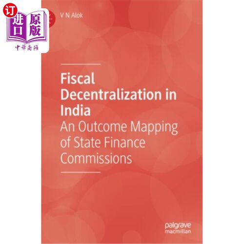 海外直订Fiscal Decentralization in India: An Outcome Mapping of State Finance Commission 印度的财政分权:国家财政委员会