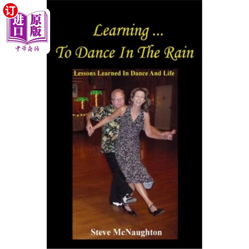 海外直订Learning To Dance In The Rain: Lessons Learned In Dance And Life 学会在雨中跳舞：舞蹈和生活中的经验教训