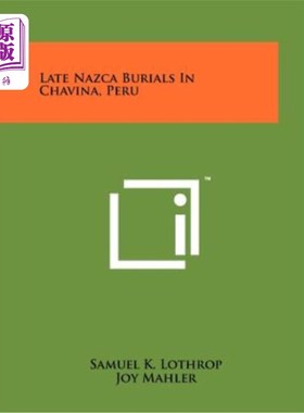 海外直订Late Nazca Burials in Chavina, Peru 秘鲁查维纳的纳斯卡晚期墓葬