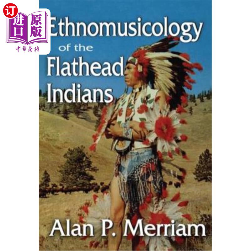 海外直订Ethnomusicology of the Flathead Indians 平头印第安人的民族音乐学