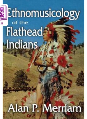 海外直订Ethnomusicology of the Flathead Indians 平头印第安人的民族音乐学