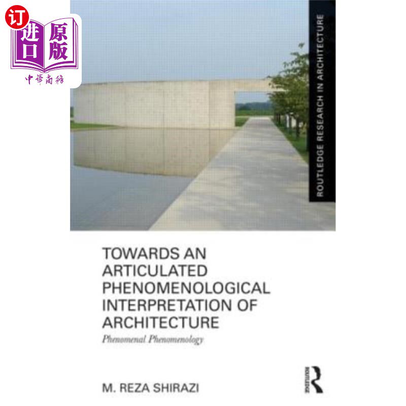 海外直订Towards an Articulated Phenomenological Interpretation of Architecture: Phenomen 建筑学的明确现象学解释:现