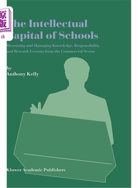 海外直订The Intellectual Capital of Schools: Measuring and Managing Knowledge, Responsib 学校的智力资本:衡量