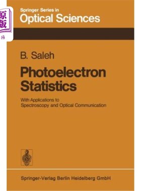 海外直订Photoelectron Statistics: With Applications to Spectroscopy and Optical Communic 光电子统计在光谱学和光通信