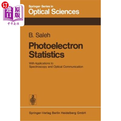 海外直订Photoelectron Statistics: With Applications to Spectroscopy and Optical Communic 光电子统计在光谱学和光通信