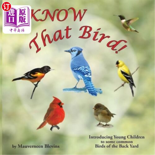 海外直订I KNOW That Bird!: Introducing Young Children to some Common Birds of the back y 我认识那只鸟!:向幼儿介绍后
