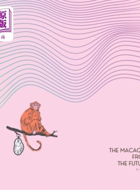 海外直订The Macaque from The Future 来自未来的猕猴
