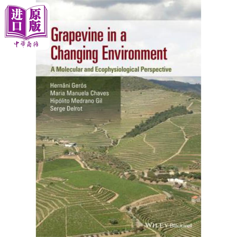 现货变化环境下的葡萄树分子与生理生态学展望 Grapevine In A Changing Environment英文原版 Hernani Gero