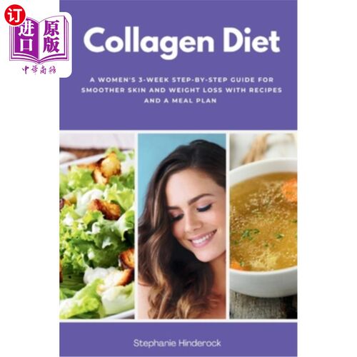 海外直订医药图书Collagen Diet: A Women's 3-Week Step-by-Step Guide for Smoother Skin and Weight  胶原蛋白饮食：一个