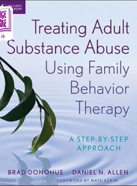 海外直订医药图书Treating Adult Substance Abuse Using Family Behavior Therapy: A Step-By-Step App 使用家庭行为疗法治
