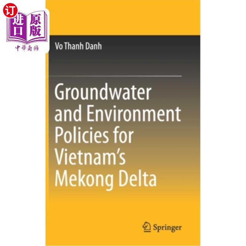海外直订Groundwater and Environment Policies for Vietnam's Mekong Delta 越南湄公河三角洲的地下水与环境政策