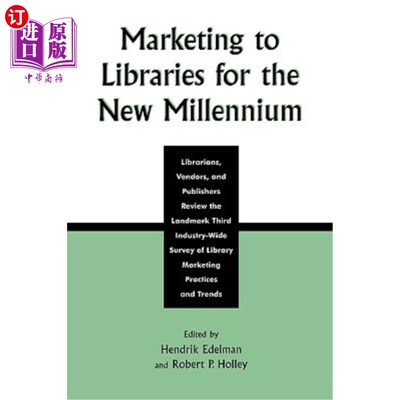海外直订Marketing to Libraries for the New Millennium: Librarians, Vendors, and Publishe 新千年图书馆营销：图书馆员