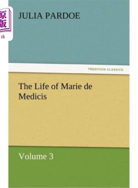 海外直订The Life of Marie de Medicis 玛丽·德·美第奇的一生