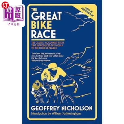海外直订The Great Bike Race: The Classic, Acclaimed Book That Introduced a Nation to the 伟大的自行车比赛:经典，广