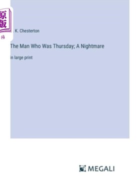 海外直订The Man Who Was Thursday; A Nightmare: in large print 星期四的人；噩梦：用大号字体
