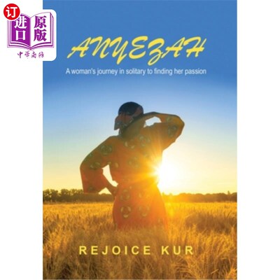 海外直订Anyezah: A Woman's Journey in Solitary to Finding Her Passion Anyezah:一个女人在孤独中寻找激情的旅程