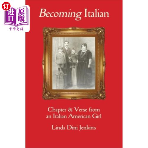 海外直订Becoming Italian: Chapter & Verse from an Italian American girl 成为意大利人：一个意大利裔美国女孩的篇章