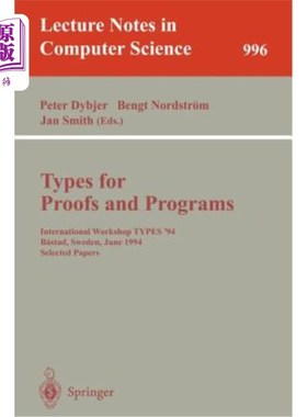海外直订Types for Proofs and Programs: International Workshop Types '94, Bastad, Sweden, 校样和程序的类型：1994年6