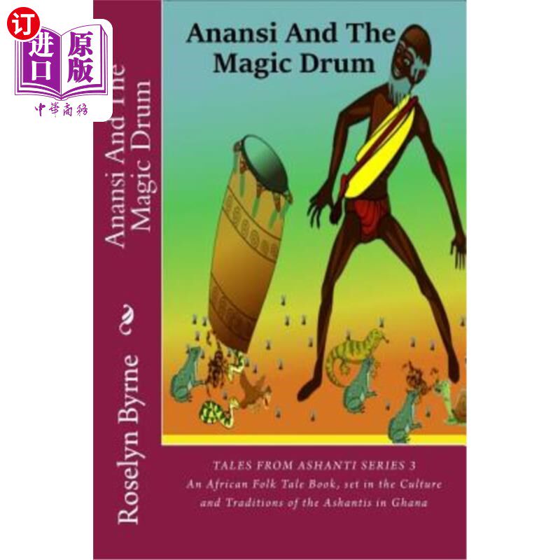 海外直订Anansi And The Magic Drum: An African Folk Tale Book, set in the Culture and Tra 阿纳西和魔法鼓：非洲民间故
