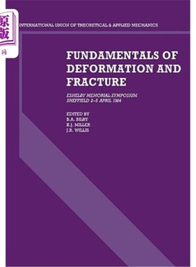 海外直订Fundamentals of Deformation and Fracture: Eshelby Memorial Symposium Sheffield 2 变形和断裂的基本原理：1984