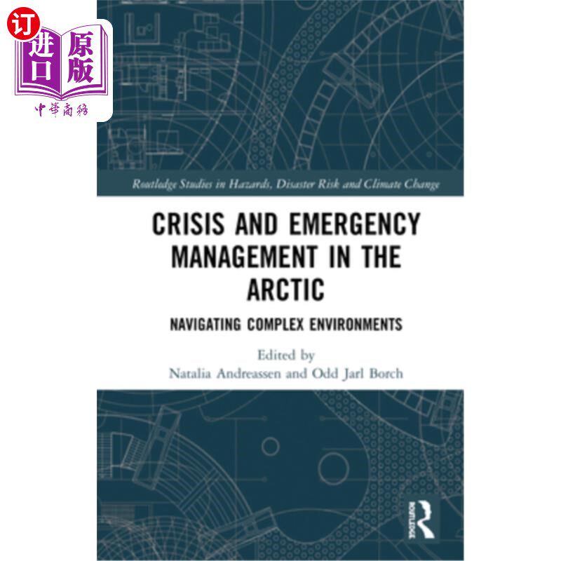 海外直订Crisis and Emergency Management in the Arctic: Navigating Complex Environments 北极危机和应急管理:在复杂环