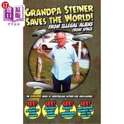 海外直订Grandpa Steiner Saves the World (from Illegal Aliens (from Space)) 施泰纳爷爷（从太空）拯救了世界