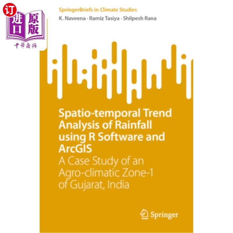海外直订Spatio-Temporal Trend Analysis of Rainfall Using R Software and ArcGIS: A Case S 基于R软件和ArcG