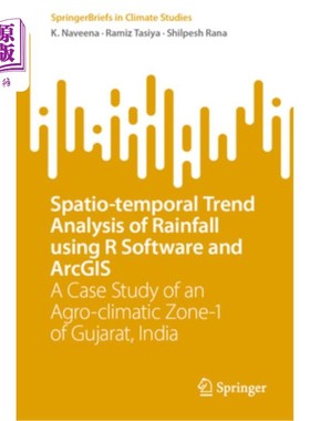 海外直订Spatio-Temporal Trend Analysis of Rainfall Using R Software and ArcGIS: A Case S 基于R软件和ArcG