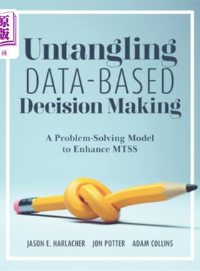 海外直订Untangling Data-Based Decision Making: A Problem-Solving Model to Enhance Mtss ( 解开基于数据的决策：一个解