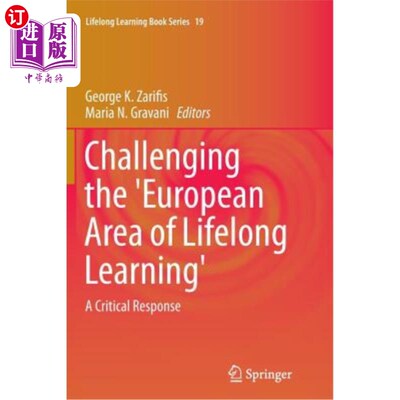 海外直订Challenging the 'European Area of Lifelong Learning': A Critical Response 挑战“欧洲终身学习领域”：批判性