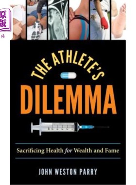 海外直订医药图书The Athlete's Dilemma: Sacrificing Health for Wealth and Fame 运动员的困境：为财富和名誉牺牲健康
