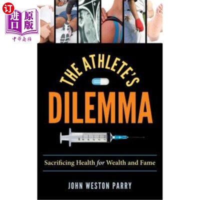 海外直订医药图书The Athlete's Dilemma: Sacrificing Health for Wealth and Fame 运动员的困境：为财富和名誉牺牲健康